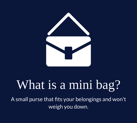 What is a mini bag?