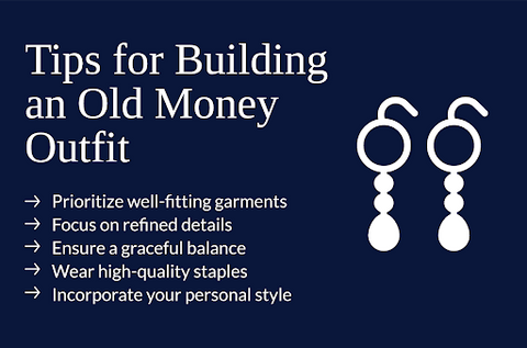 Tips for building an old money outfit