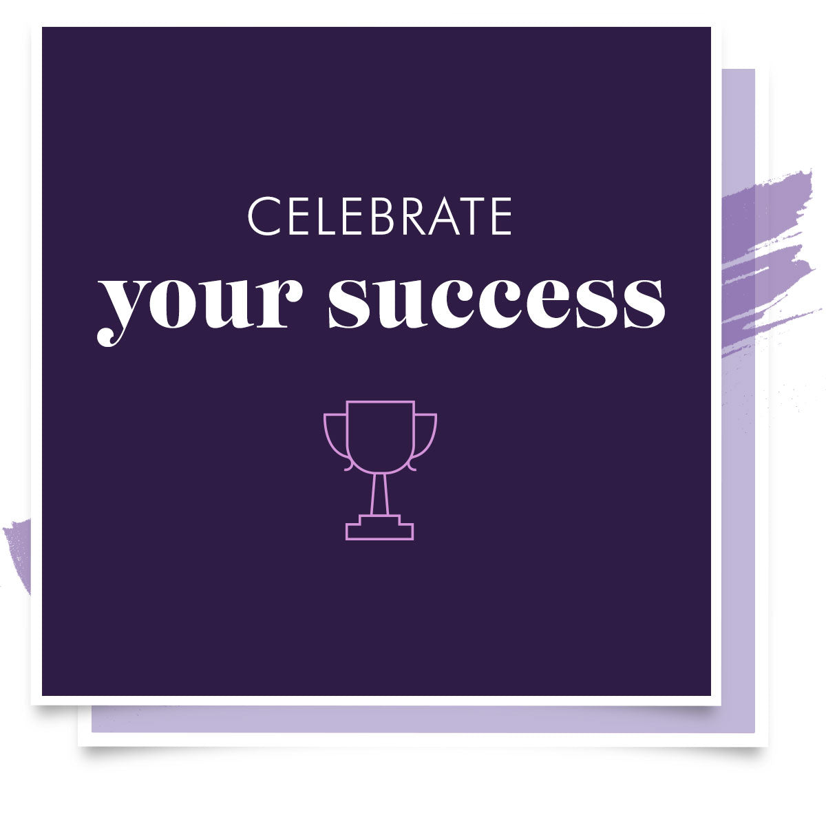 Celebrate your success