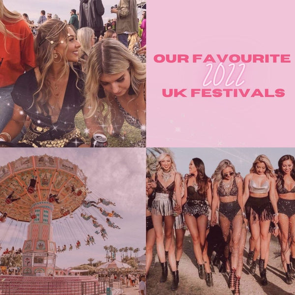 OUR FAVOURITE UK FESTIVALS 2022