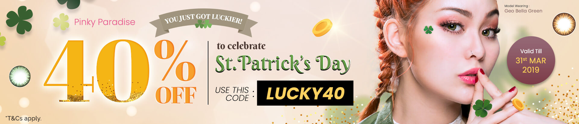 St. Patrick's Day 30% OFF with No minimum spending