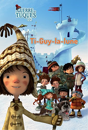 Ti-Guy-la-lune: La guerre des tuques 3D