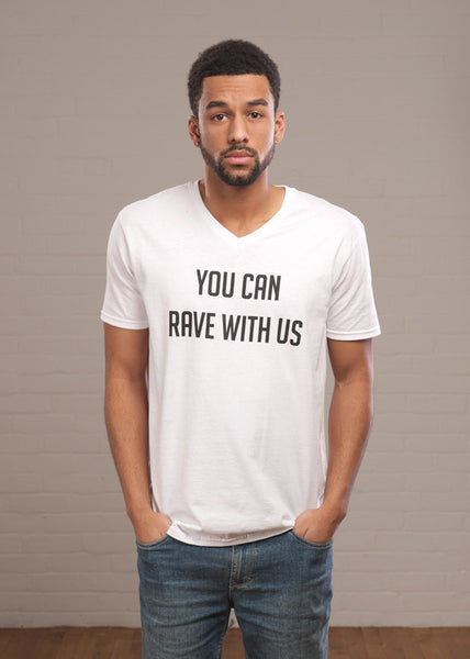 YOU CAN RAVE WITH US TSHIRT – FreetheSpirit