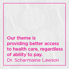 Our theme is providing better access to health care, regardless of ability to pay.