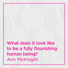 What does it look like to be a fully flourishing human being?