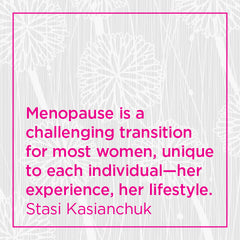 Menopause is a challenging transition for most women...