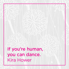 If you're human, you can dance.