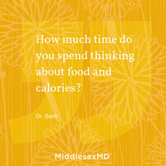 How much time do you spend thinking about food and calories?