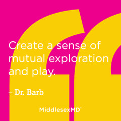 Create a sense of mutual exploration and play.