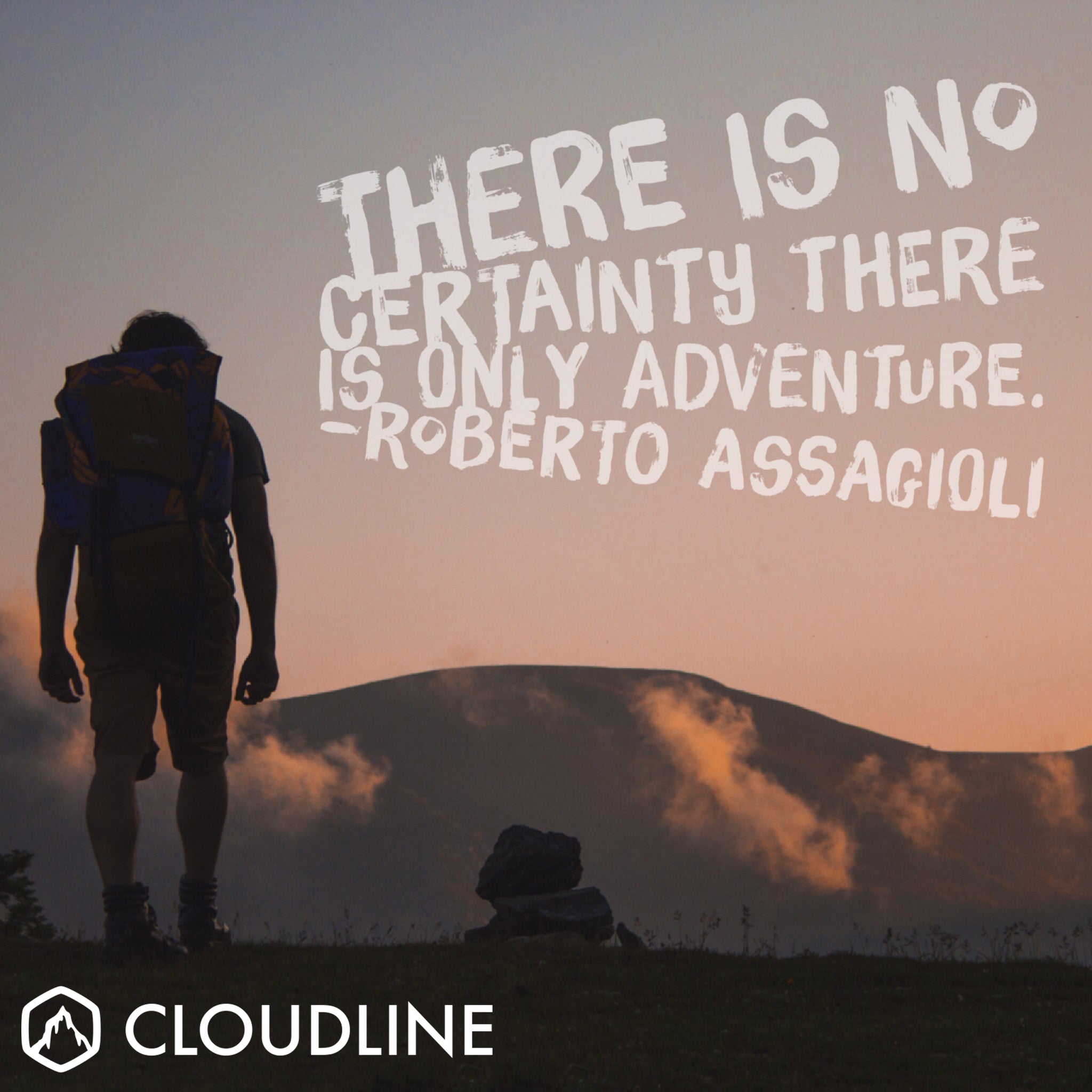 There is no certainty there is only adventure - Roberto Assagioli