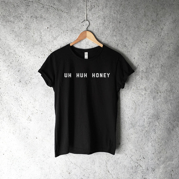 Uh Huh Honey T Shirt In Black Bittersweet