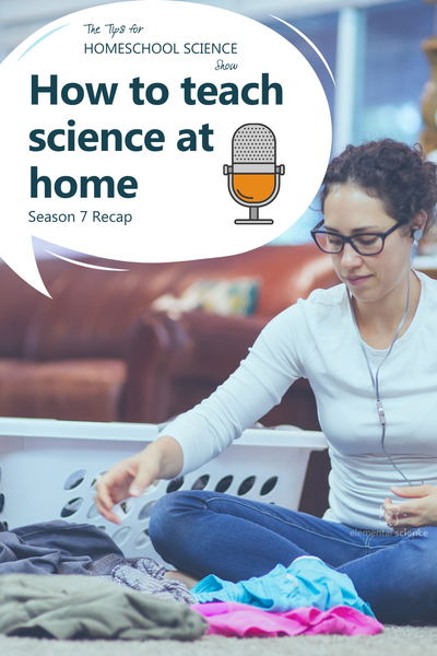 Wondering how to teach science at home? These 7 Tips for Homeschool Science podcast episodes will help you do just that.