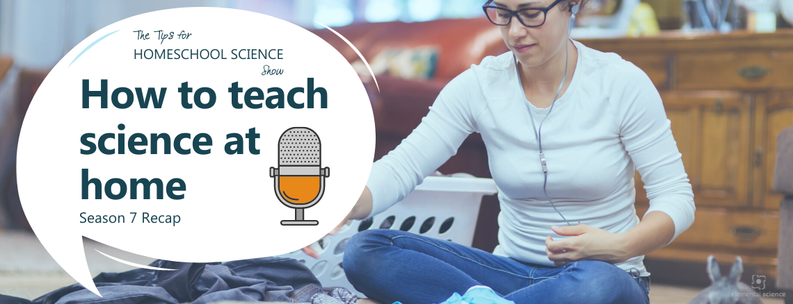 Wondering how to teach science at home? These 7 Tips for Homeschool Science podcast episodes will help you do just that.