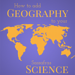How to add geography to your Sassafras Science Adventures