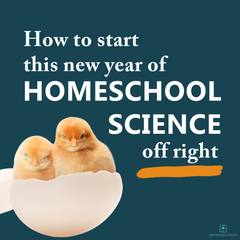 Get 4 questions and 4 tips from Elemental Science to help you start this new year of homeschool science off right.