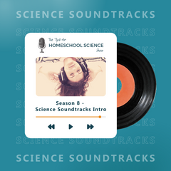 Are any of these ideas floating around in your head? Flip them with the podcast episodes from season 8 of the Tips for Homeschool Science Show. 