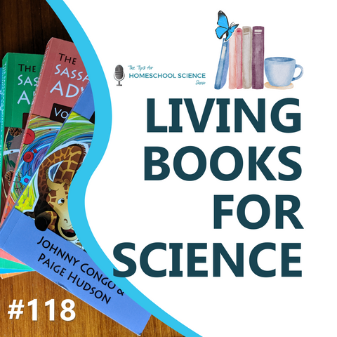 Come listen to what to look for in a living book for science, how you can use these books, and a few suggestions for you to check out! 
