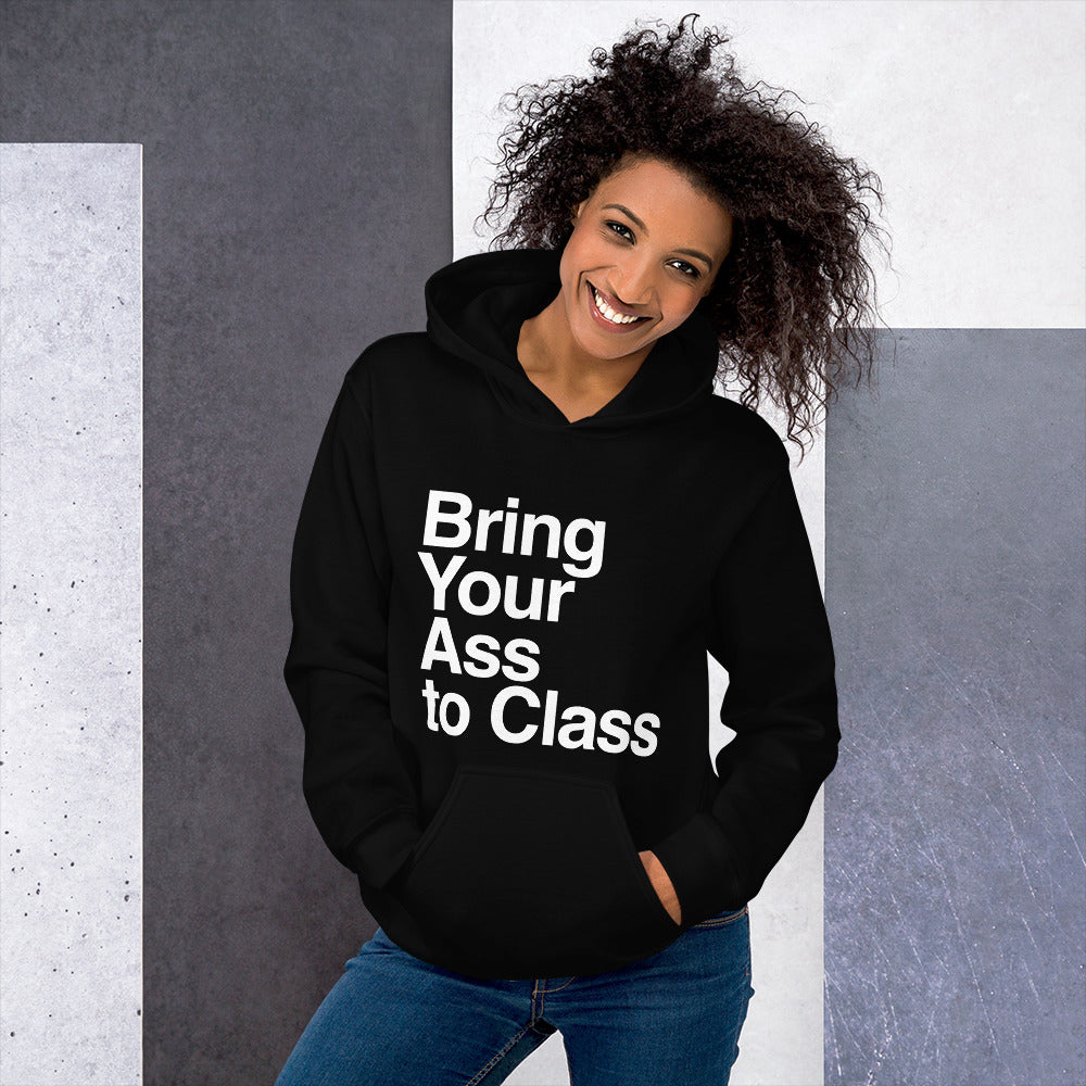 Bring Your Ass to Class Unisex Hoodie