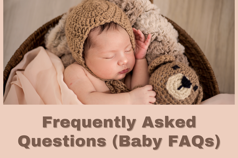 Frequently Asked Questions (Baby FAQs)