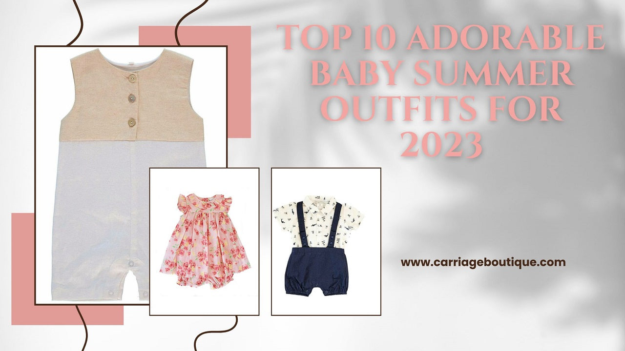 Top 10 Adorable Baby Summer Outfits for 2023