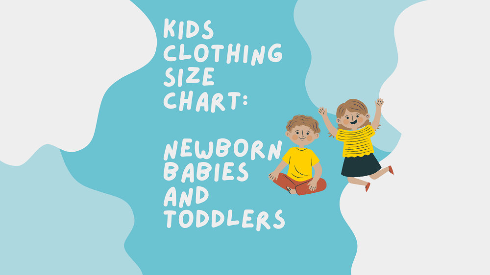 Kids Clothing Size Chart: Newborn Babies and Toddlers – Carriage