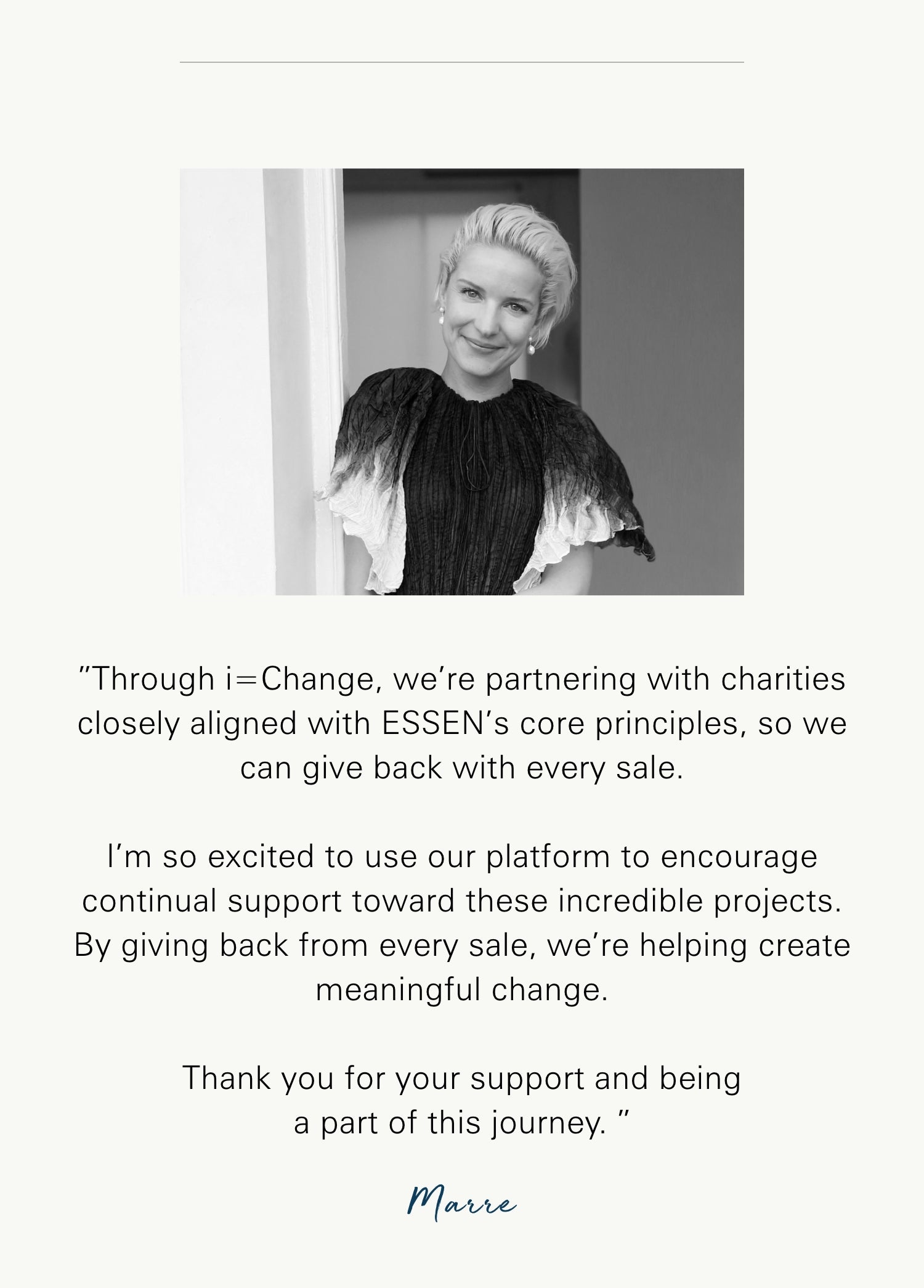 Through I=Change, we’re partnering with charities closely aligned with ESSEN’s core principles.