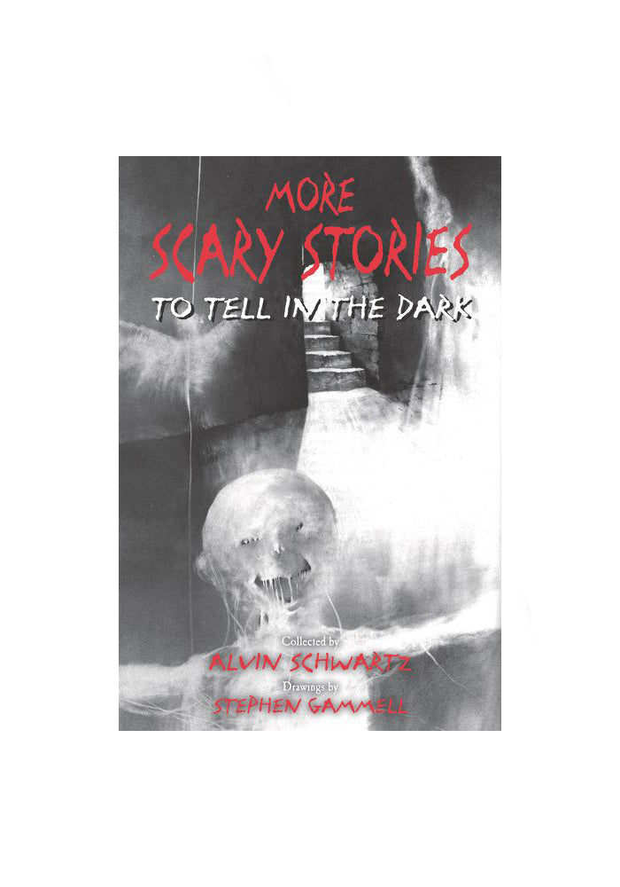 Alvin Schwartz Stephen Gammell More Scary Stories To Tell In The