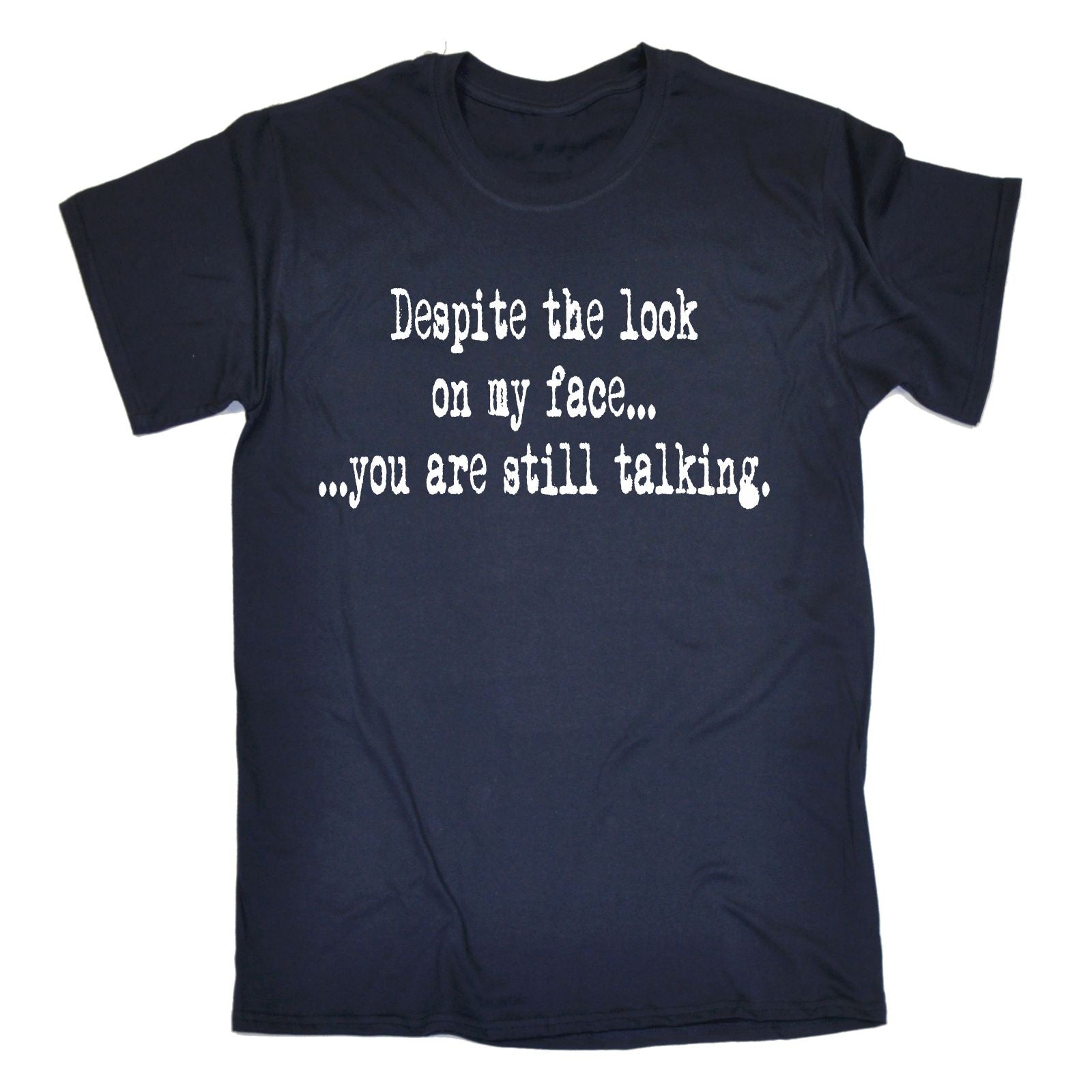 DESPITE THE LOOK ON MY FACE T-SHIRT rude teen grumpy funny birthday ...