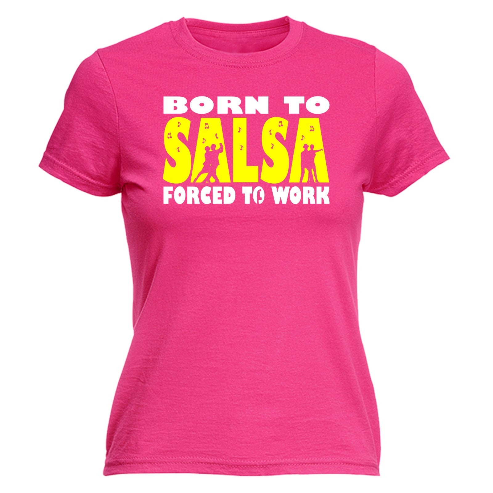 Born To Salsa Forced To Work WOMENS T-SHIRT Dance Dancing Samba Gift ...