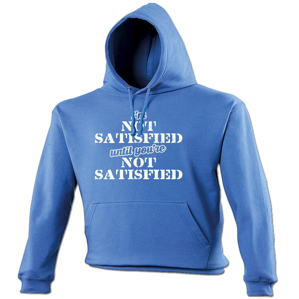 satisfied hoodie