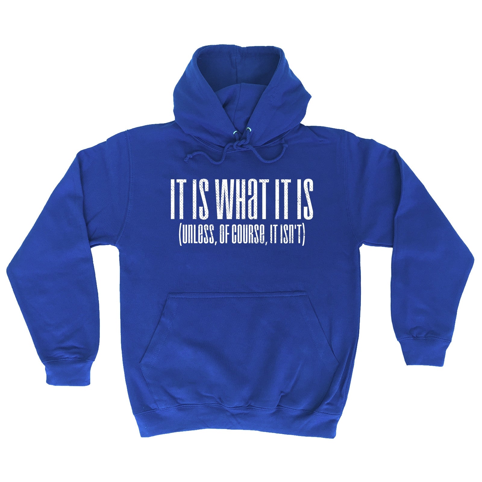 It Is What It Is Unless It Isnt HOODIE hoody birthday gift sarcastic ...