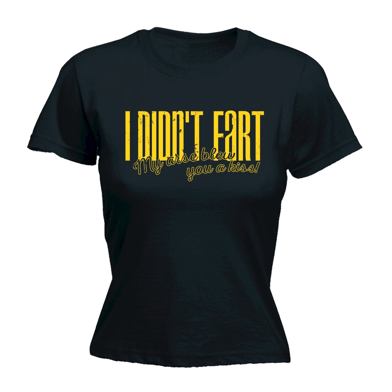 I Didnt Fart My Arse Blew You A Kiss Womens T Shirt Rude Funny Mothers Day T 1577 Picclick