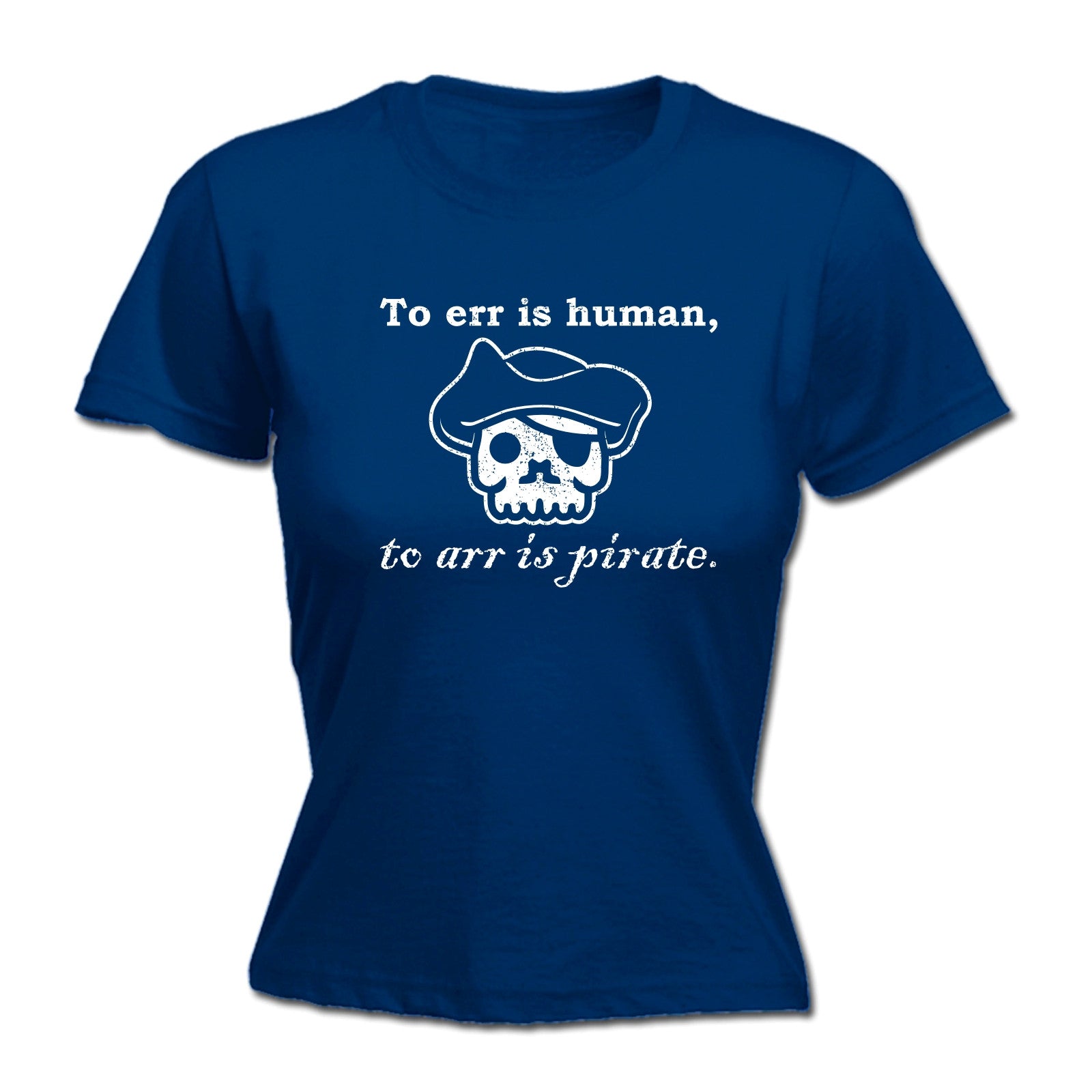 to Err Is Human, to Arr Is Pirate Skull Essential T-Shirt | Redbubble