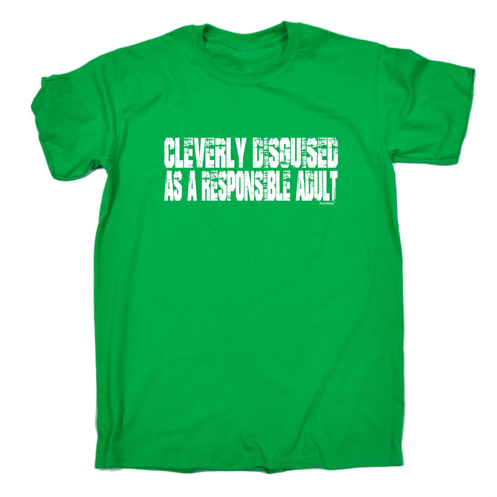 Cleverly Disguised As A Responsible Adult - Funny Quote T-Shirt –