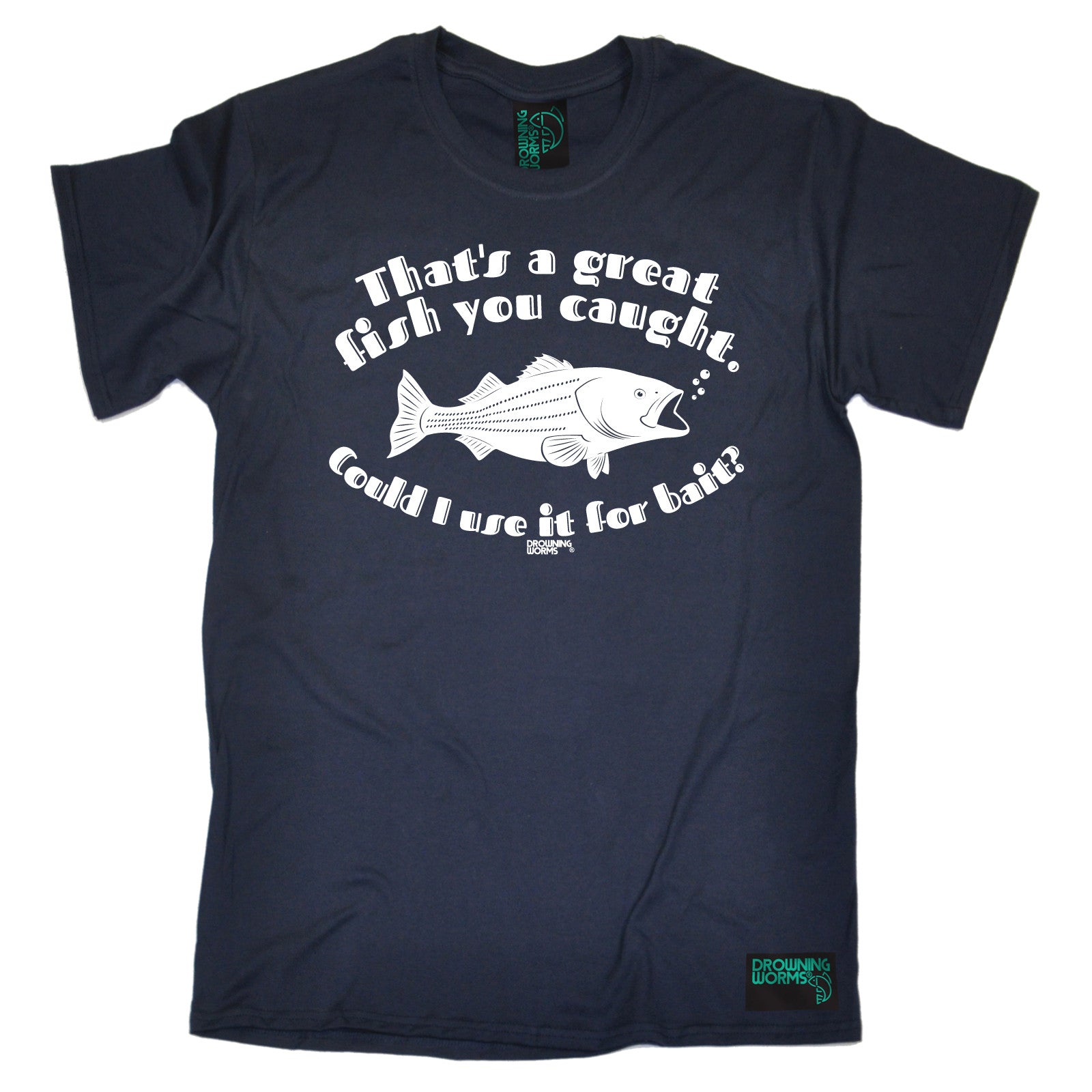 Thats A Nice Fish Your Caught Can I Use For Bait Joke Shirt-CL