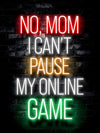 Neon Gamingplakat - I cant pause