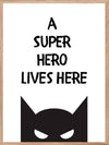 A Superhero Lives Here - Poster - Plakatbar.no