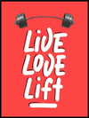 Live - Love - Lift - Gymplakat - Plakatbar.no