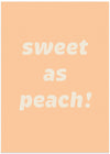 Sweet As Peach! Text Poster