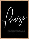 Praise - Moderne svart og hvit dekorplakat av Salme 63:3-4 - Plakatbar.no