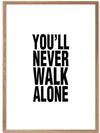 You’ll never walk alone - Sort/hvitt Plakat - Plakatbar.no