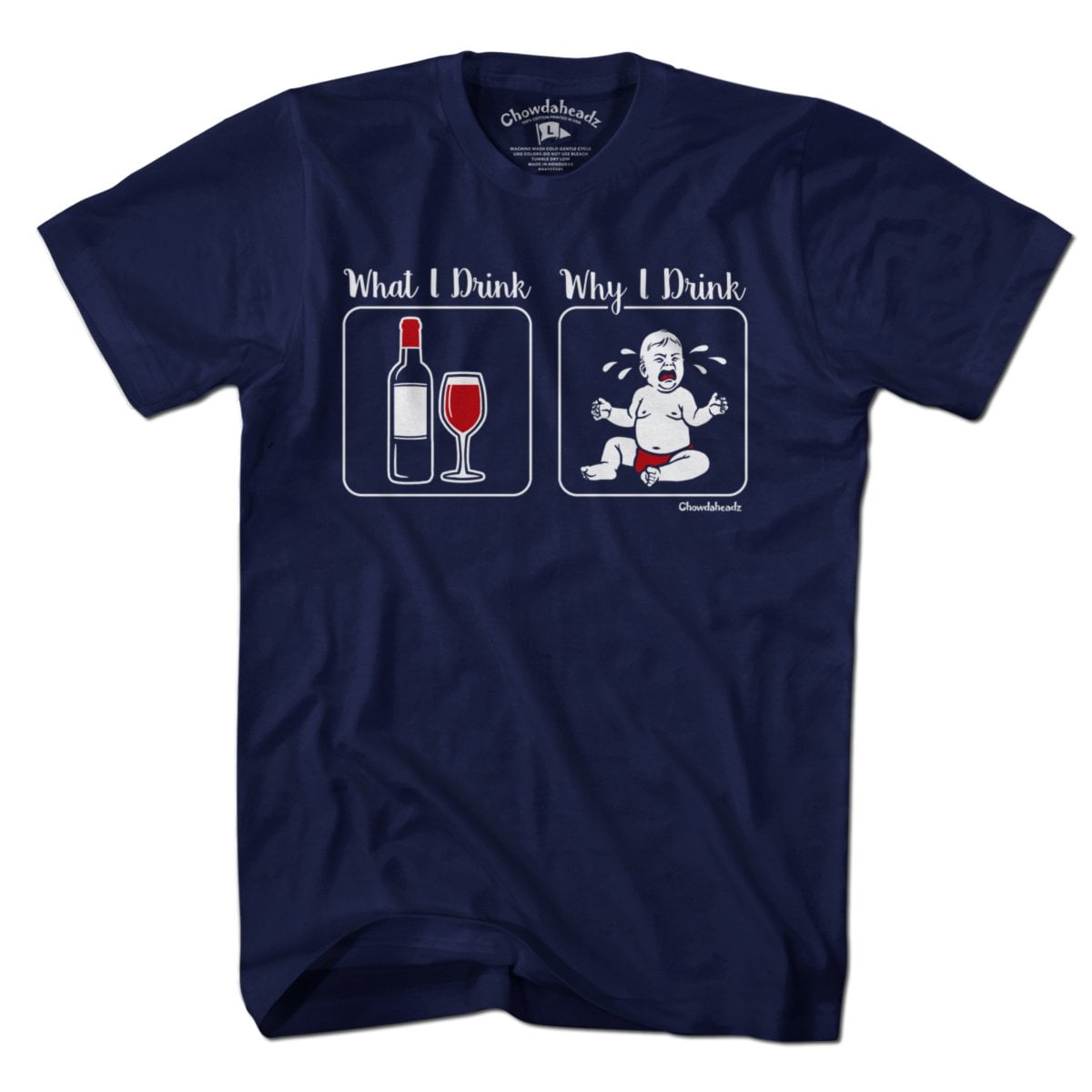 What I Drink / Why I Drink T-Shirt