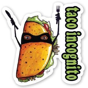 "Taco Incognito" limited edition sticker by local artist Véro. $3.00