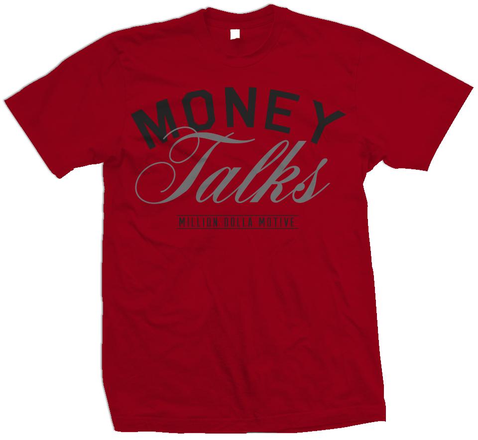 Money Talks Red T Shirt Million Dolla Motive