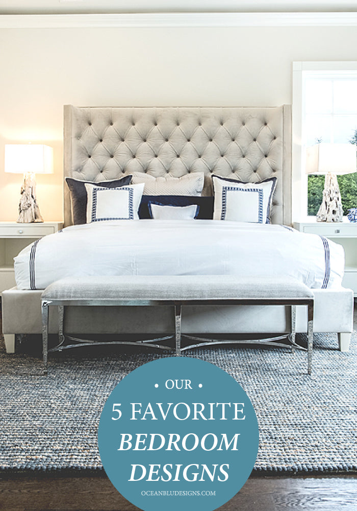 Our 5 Favorite Bedroom Designs by Ocean Blu – Ocean Blu Designs