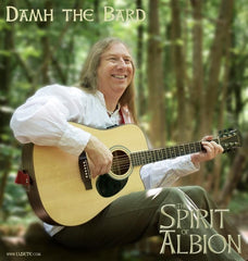 A photo of the album cover for Damh the Bard's Spirit of Albion. It features the name and artist layered over a photo of a man with long hair in a white shirt (clearly Damh the Bard himself) holding a guitar in the woods
