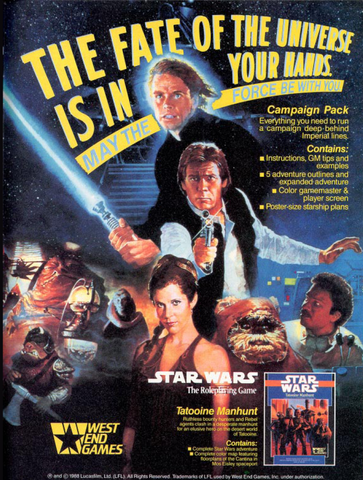 A ad from an old magazine or comic book for West End Games' Star Wars RPG. It features Luke, Han, Leia, and an assortment of other Star Wars characters posed as on a movie poster, with the words "The Fate of the Galaxy is in Your Hands"