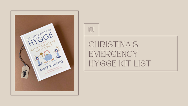 Christina's Emergency Hygge Kit List