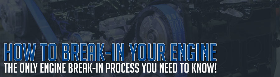how to engine break-in