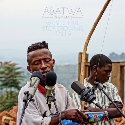 Abatwa (the Pygmy) - Why Did We Stop Growing Tall? - LP - Glitterbeat - GBLP049